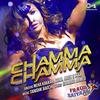 Chamma Chamma - Fraud Saiyaan